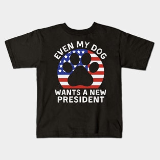 Even My Dog Wants A New President Dog Paw Kids T-Shirt